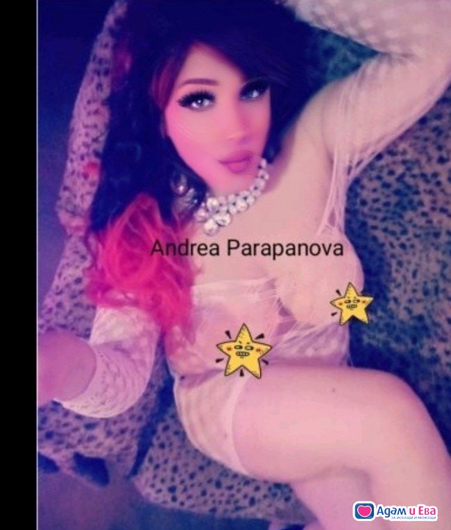 Andrea Parapanova I like circumcised boys I work in the evening